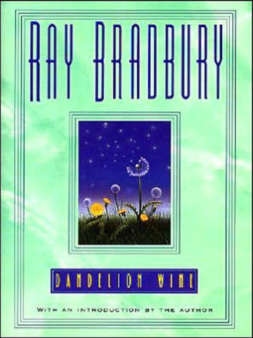 Title details for Dandelion Wine by Ray Bradbury - Available